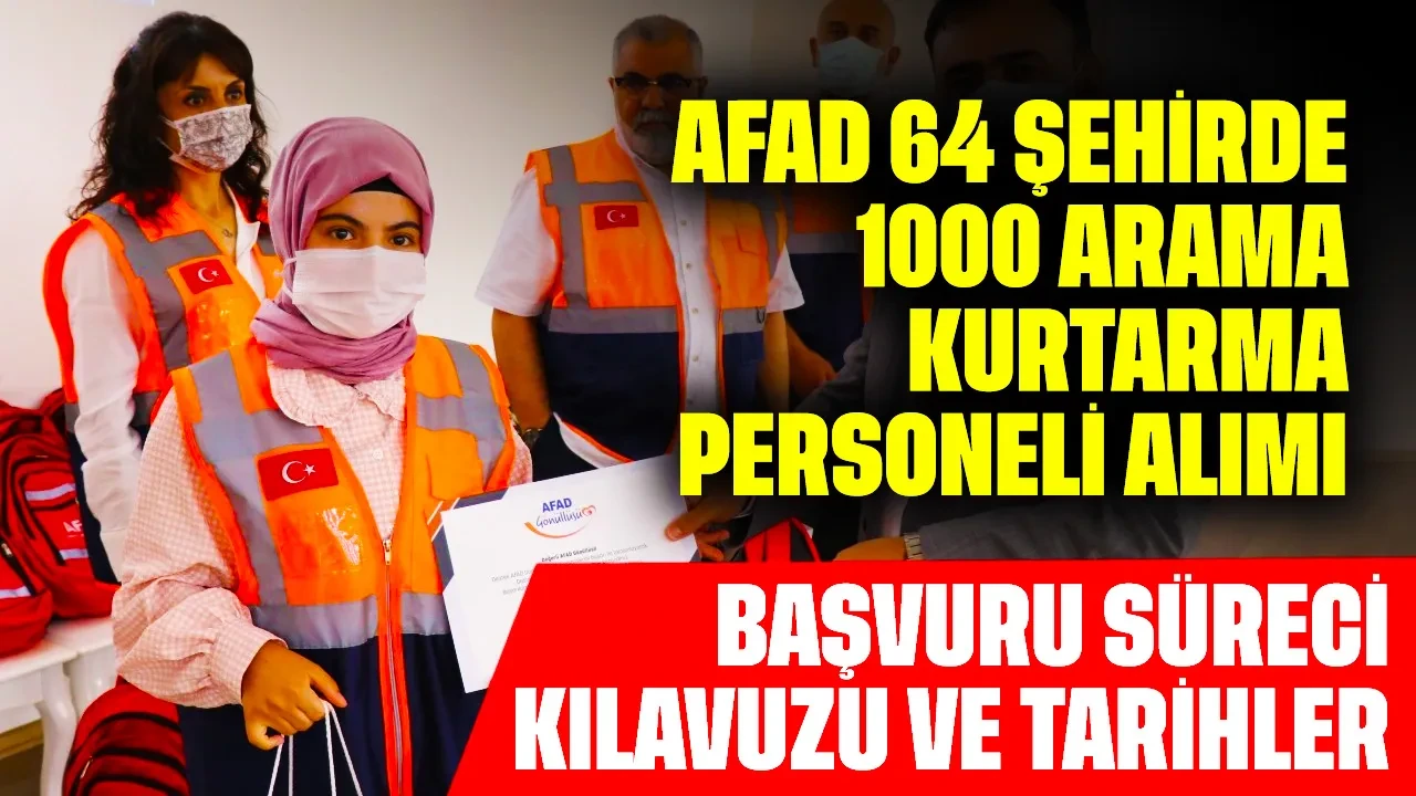 AFAD 64 Şehirde 1000 Arama Kurtarma Personeli Alacak