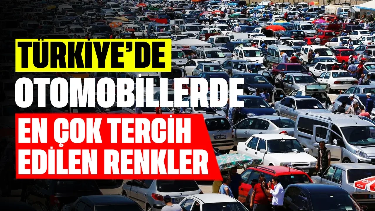 Türkiye’de otomobillerde en çok tercih edilen renkler