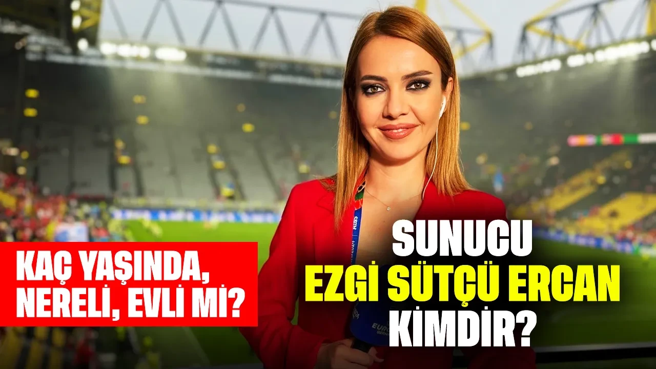 Sunucu Ezgi Sütçü Ercan Kimdir? Kaç Yaşında, Nereli, Evli mi?