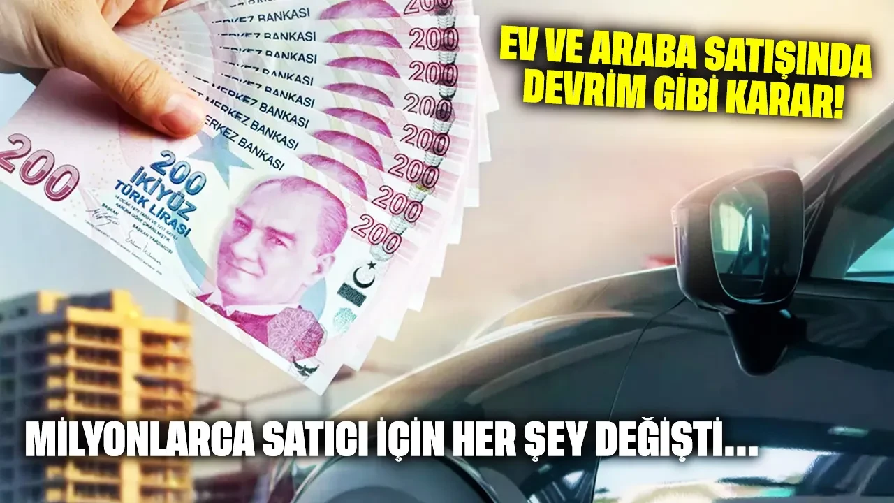 Ev ve araba satışında devrim gibi karar: Milyonlarca satıcı için her şey değişti