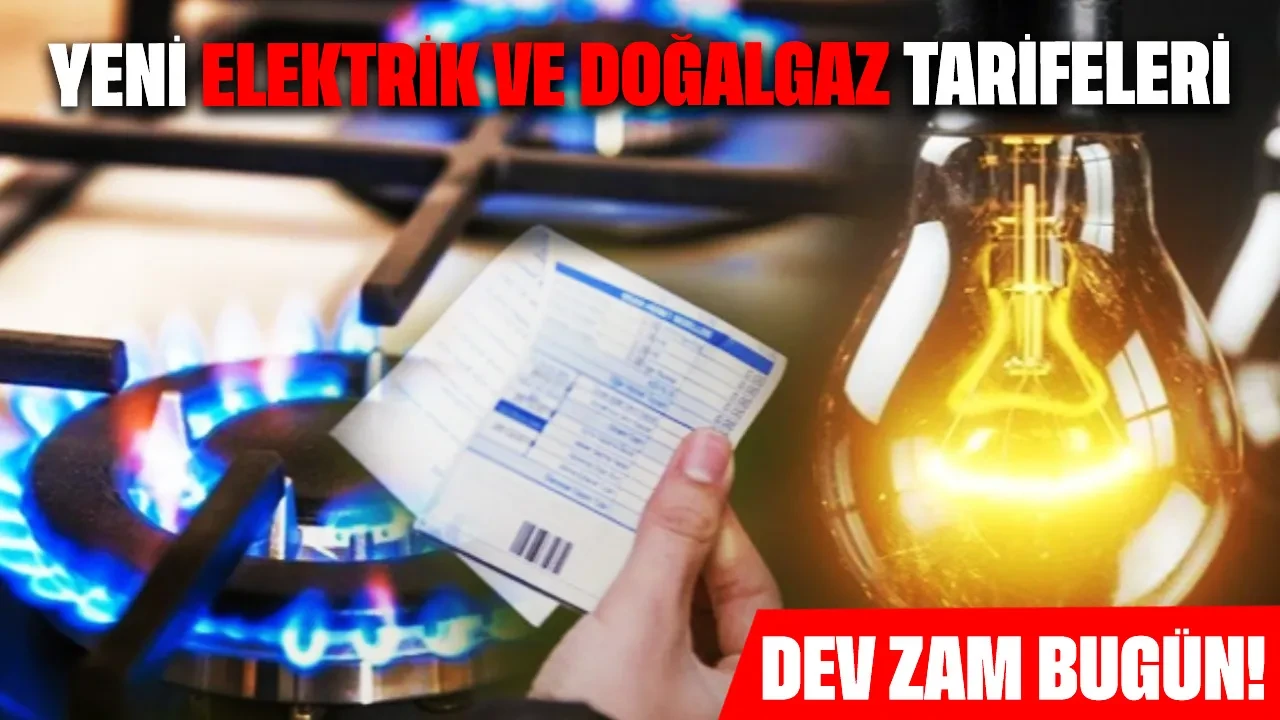 Yeni elektrik ve doğalgaz tarifeleri: Dev zam bugünden itibaren geçerli
