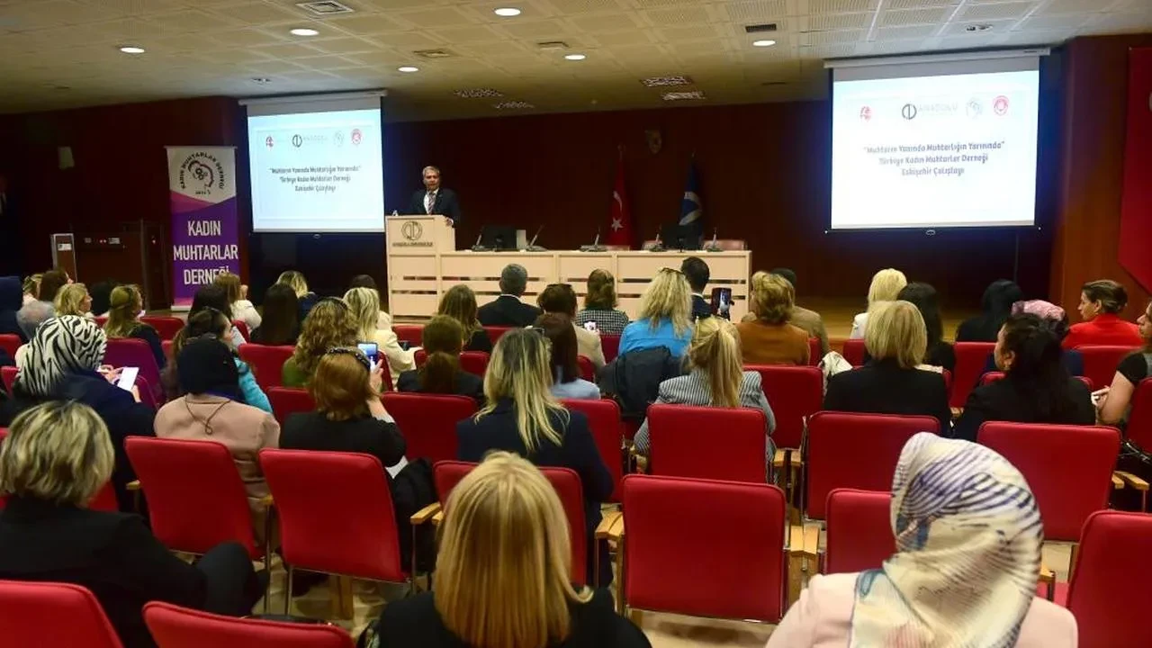 Anadolu Üniversitesi ev sahipliğinde "Muhtarın Yanında Muhtarlığın Yarınında" çalıştayı gerçekleştirildi