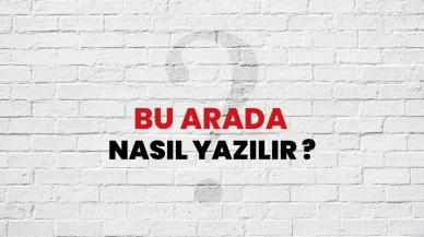"Bu Arada" Nasıl Yazılır? Doğru Yazım ve Kullanımı
