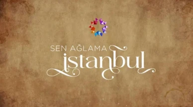 Sen Ağlama İstanbul Başlıyor! Star TV’nin Yeni Dönem Dizisine Hazır Olun