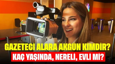 Gazeteci Alara Akgün Kimdir? Kaç Yaşında, Nereli, Evli mi?