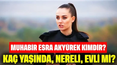 Muhabir Esra Akyürek Kimdir? Kaç Yaşında, Nereli, Evli mi?