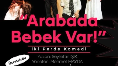 Niğde'de tiyatro severlere unutulmaz bir deneyim sunacak: "Arabada Bebek Var!" 13 Mayıs'ta sahnede