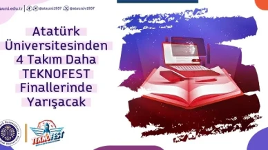 Atatürk Üniversitesi, TEKNOFEST 2025'te 8 takımla finale yükselerek teknoloji alanında fark yaratıyor